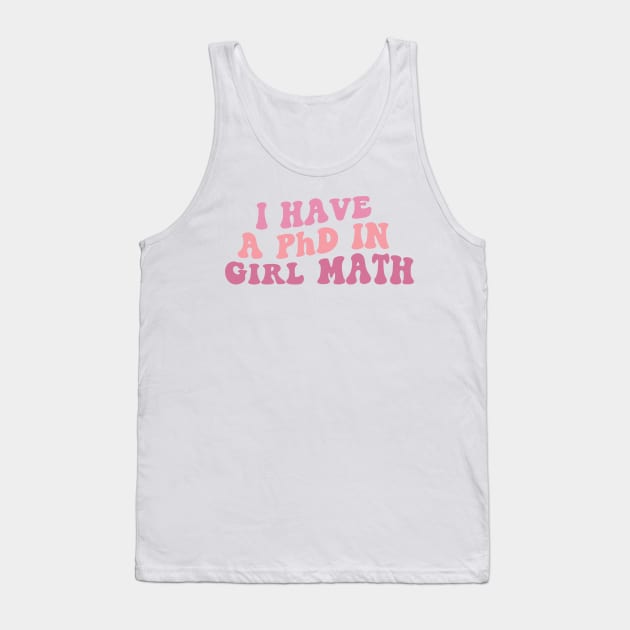 PhD in Girl Math Tank Top by Ivanapcm